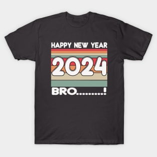 Bro....Happy New Year 2024 T-Shirt